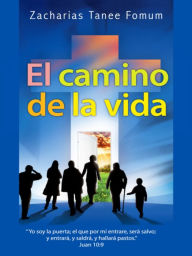 Title: El Camino de la Vida, Author: Zacharias Tanee Fomum