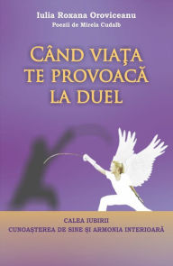 Title: Cand viata te provoaca la duel, Author: Archangel