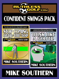 Title: The RuthlessGolf.com Confident Swings Pack, Author: Mike Southern