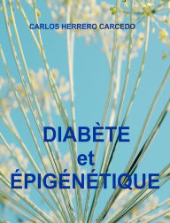 Title: Diabète Et Épigénétique, Author: Carlos Herrero Carcedo