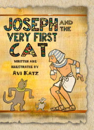 Title: Joseph and the Very First Cat, Author: Avi Katz