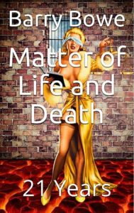 Title: Matter of Life and Death, Author: Barry Bowe