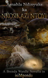 Title: Amahla Ndinyuke ka Nkosikazi Ntoyi, Author: Brenda Wardle