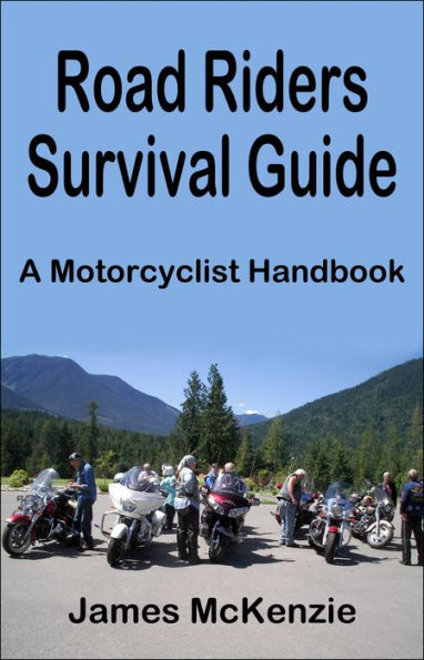 Road Riders Survival Guide A Motorcyclist Handbook