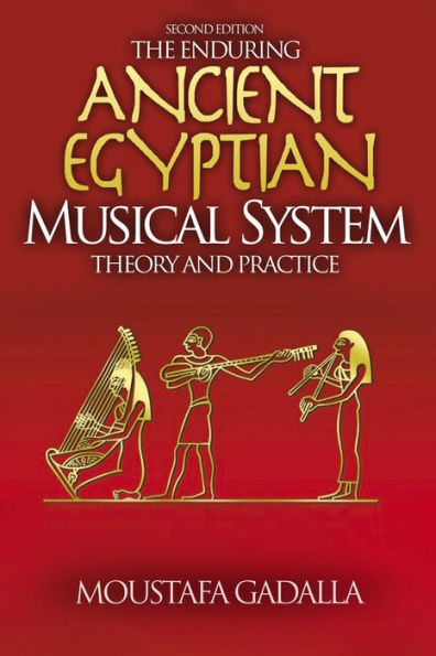 The Enduring Ancient Egyptian Musical System -- Theory and Practice