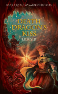 Title: Death Dragon's Kiss, Author: T.K. Kiser