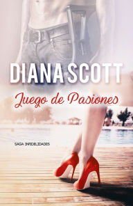 Title: Juego de Pasiones, Author: Diana Scott