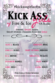 Title: Kick Ass Girls of Fire & Ice YA Books, Author: Alice J. Black