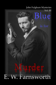 Title: Blue is for Murder, Author: E.W. Farnsworth