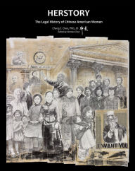 Title: Herstory-the Legal History of Chinese American Women, Author: Chang C. Chen