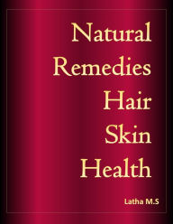 Title: Natural Remedies Hair, Skin, Health, Author: Latha M.S