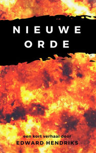 Title: Nieuwe orde, Author: Edward Hendriks