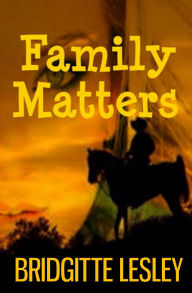 Title: Family Matters, Author: Bridgitte Lesley