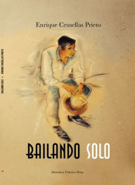 Title: Bailando solo, Author: Enrique Crusellas