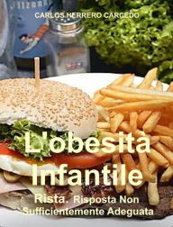 Title: L'obesità Infantile. Rista. Risposta Non Sufficientemente Adeguata., Author: Maxwell Strait