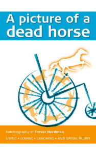 Title: A Picture of a Dead Horse, Author: Trevor Herdman