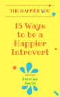 15 Ways to be a Happier Introvert