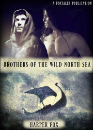 Title: Brothers Of The Wild North Sea, Author: Harper Fox