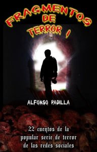 Title: Fragmentos de terror 1, Author: Alfonso Padilla