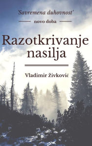 Title: Razotkrivanje nasilja, Author: Vladimir Zivkovic