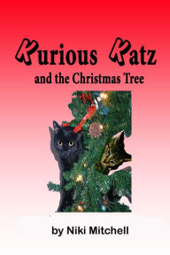 Title: Kurious Katz and the Christmas Tree, Author: Niki Mitchell