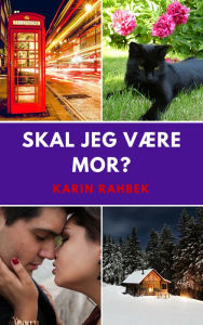 Title: Skal jeg være mor?, Author: Karin Rahbek