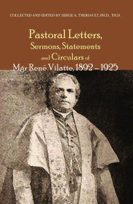 Title: Pastoral Letters and Instructions, Sermons, Statements and Circulars of Mgsr. Rene Vilatte 1892-1925, Author: Serge A. Theriault