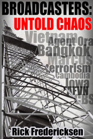 Title: Broadcasters: Untold Chaos, Author: Rick Fredericksen