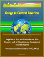 Gangs and Crime in America: Gangs in Central America - Legacies of War and Authoritarian Rule, Poverty, Lack of Education and Employment, Societal Stigmas, Unaccompanied Alien Children (UAC), MS-13