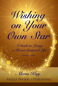Title: Wishing on Your Own Star, Author: Alana Kay