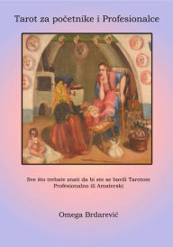 Title: Tarot za Pocetnike i Profesiomalce, Author: Omega Brdarevic