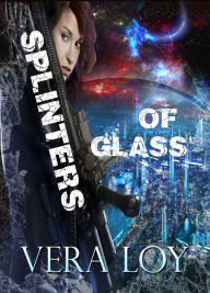 Title: Splinters of Glass, Author: Vera Loy