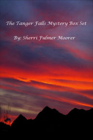 Title: The Tanger Falls Mystery Box Set, Author: Sherri Fulmer Moorer