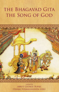 Title: The Bhagavad Gita: The Song of God, Author: Abbot George Burke (Swami Nirmalananda Giri)