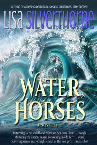 Title: Water Horses, Author: Lisa Silverthorne