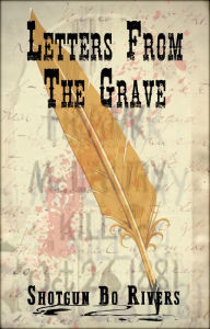 Title: Letters From The Grave, Author: Shotgun Bo Rivers