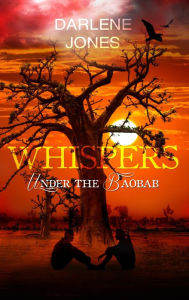 Title: Whispers Under the Baobab, Author: Darlene Jones