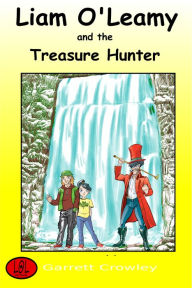 Title: Liam O'Leamy and the Treasure Hunter, Author: Garrett Crowley
