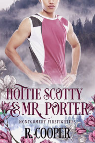 Title: Hottie Scotty and Mr. Porter, Author: R. Cooper
