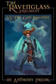 Title: The Ravenglass Fragment VI: The God Machine, Author: Anthony Pryor