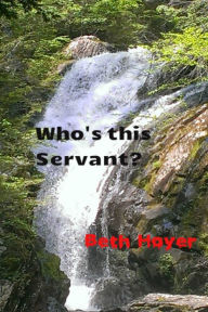 Title: Who's this Servant?, Author: Beth Hoyer