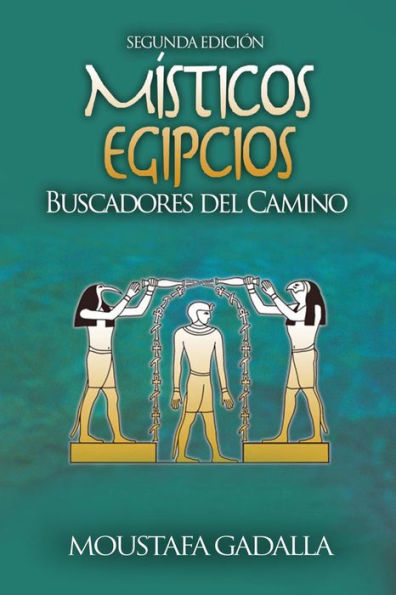 Místicos Egipcios : Buscadores Del Camino