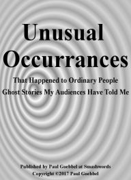 Title: Unusual Occurrences, Author: Paul Goebbel
