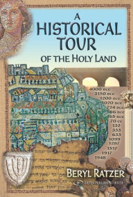 Title: A Historical Tour of the Holy Land, Author: Beryl Ratzer