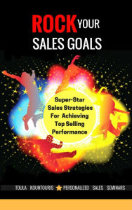 Title: Rock Your Sales Goals, Author: Toula Kountouris