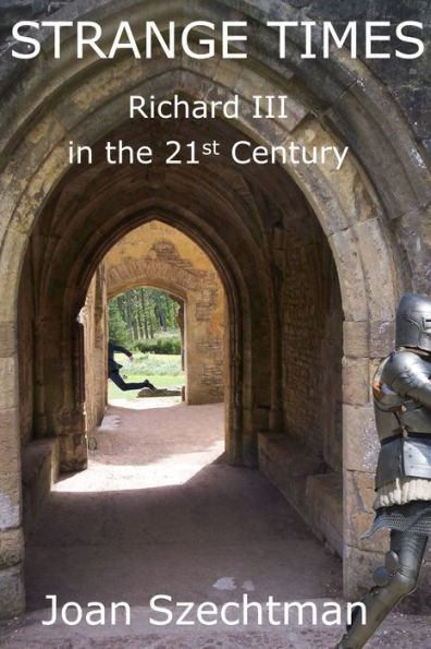 Strange Times: Richard III in the 21st Century--Book 3
