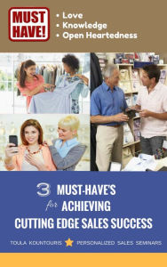 Title: 3 Must-Haves For Achieving Cutting Edge Sales Success, Author: Toula Kountouris