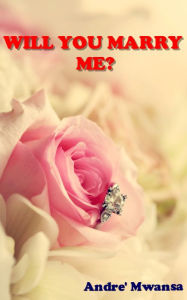 Title: Will You Marry Me?, Author: Ihre Kinder