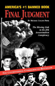 Title: Final Judgment: The Missing Link in the JFK Assassination Conspiracy, Author: Michael Collins Piper