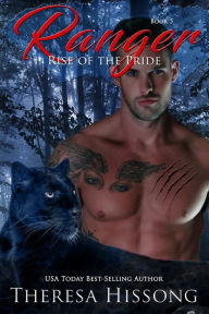 Title: Ranger (Rise of the Pride, Book 5), Author: Theresa Hissong